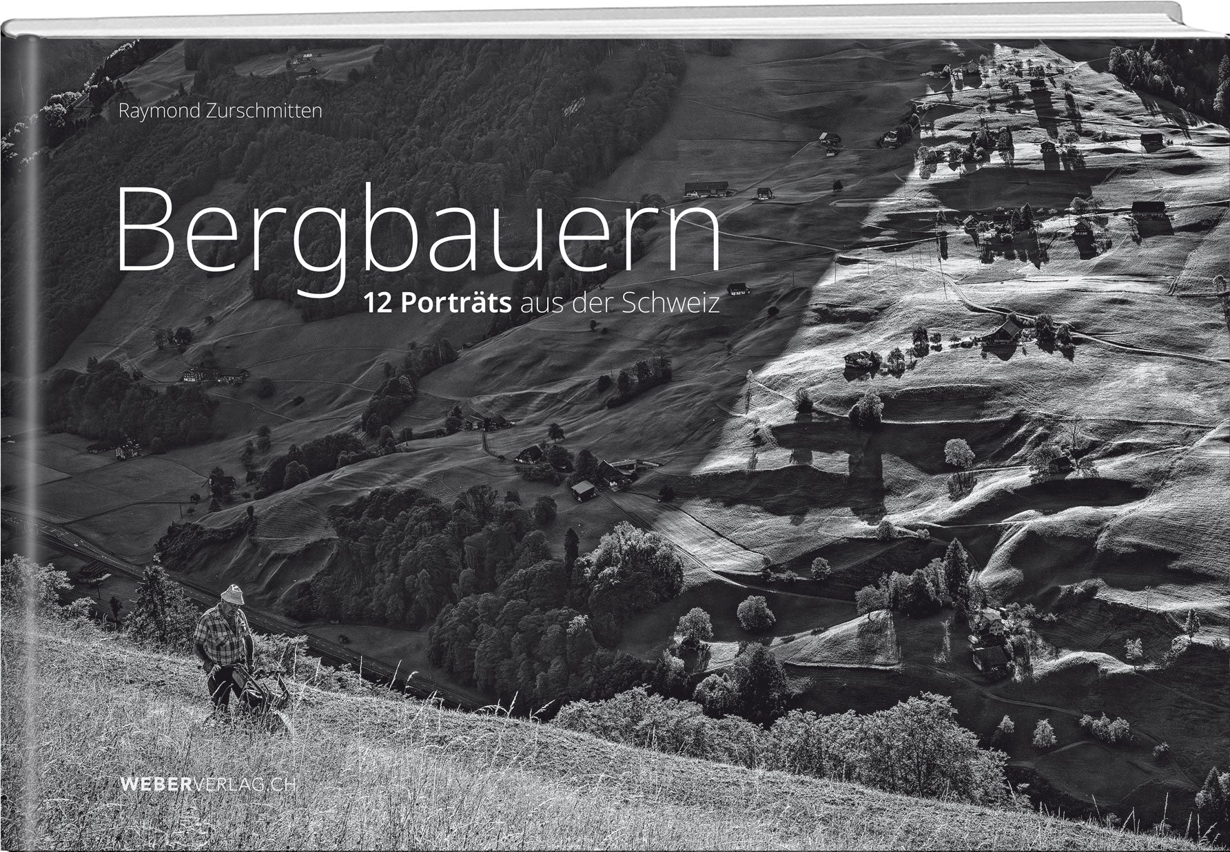 Raymond Zurschmitten | Bergbauern - • WEBER VERLAG