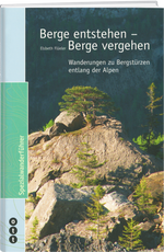 Elsbeth Flüeler | Berge entstehen - Berge vergehen - • WEBER VERLAG