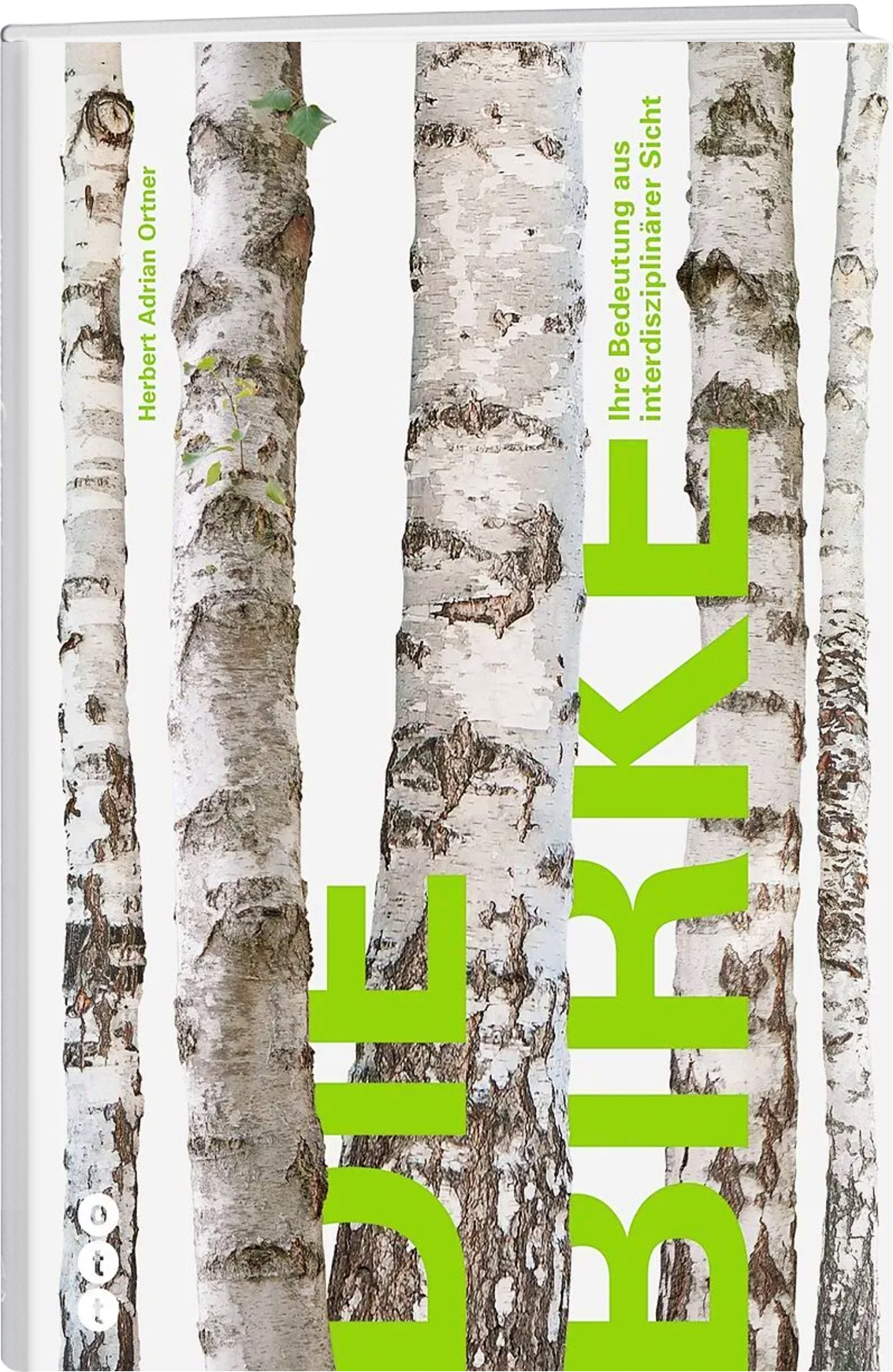 Herbert Adrian Ortner | Die Birke - • WEBER VERLAG