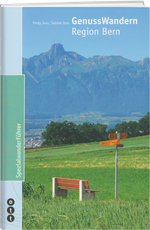 Fredy Joss; Sabine Joss | GenussWandern : Region Bern - • WEBER VERLAG