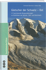 Christoph Käsermann; Andreas Wipf | Gletscher der Schweiz - Ost - • WEBER VERLAG