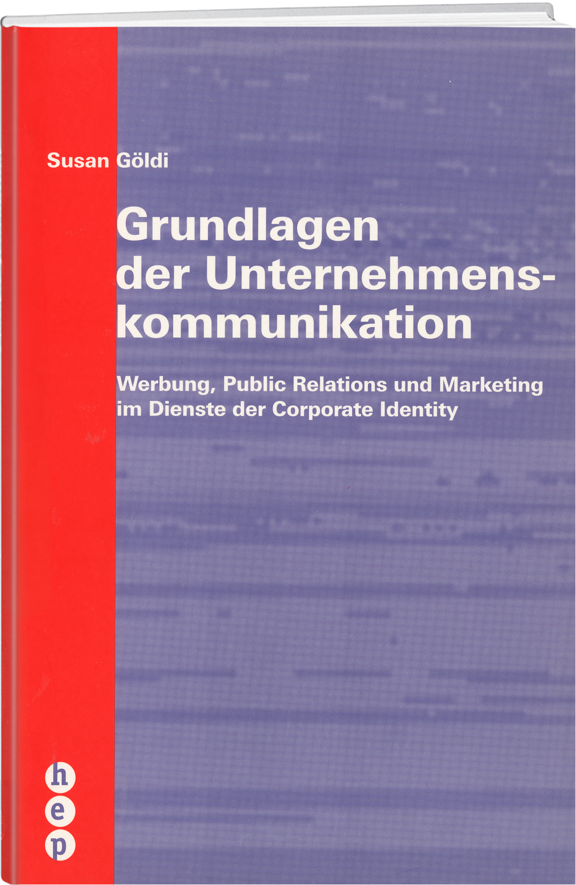 Susan Göldi | Grundlagen der Unternehmenskommunikation - • WEBER VERLAG