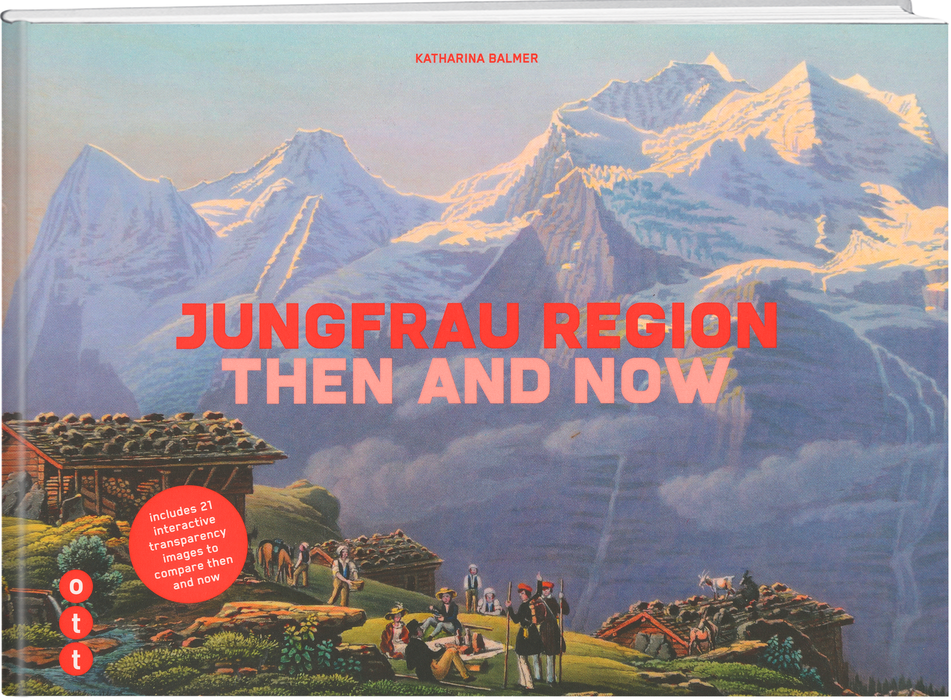Katharina Balmer | Jungfrauregion - Then and now - • WEBER VERLAG