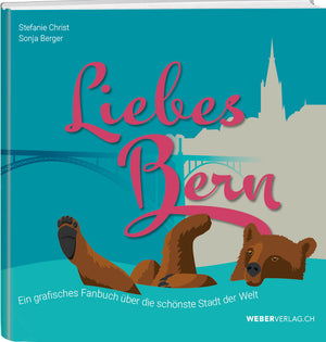 Stefanie Christ | Liebes Bern - • WEBER VERLAG