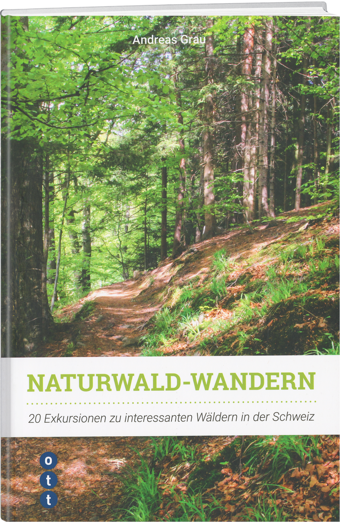 Andreas Grau | Naturwald-Wandern - • WEBER VERLAG
