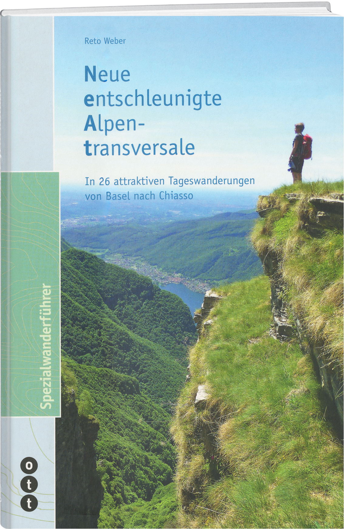 Reto Weber | Neue entschleunigte Alpentransversale - • WEBER VERLAG