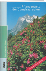 Christoph Käsermann | Pflanzenwelt der Jungfrauregion - • WEBER VERLAG
