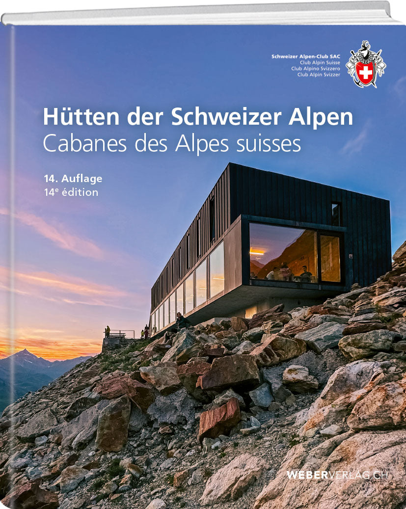 Hütten der Schweizer Alpen - • WEBER VERLAG