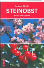 Andreas Bärtels | Steinobst - Blüten und Früchte - • WEBER VERLAG