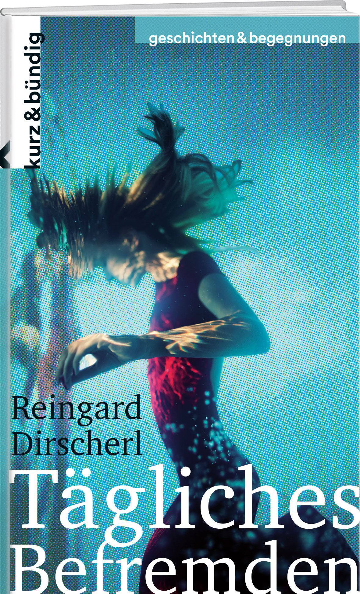 Reingard Dirscherl | Tägliches Befremden - • WEBER VERLAG