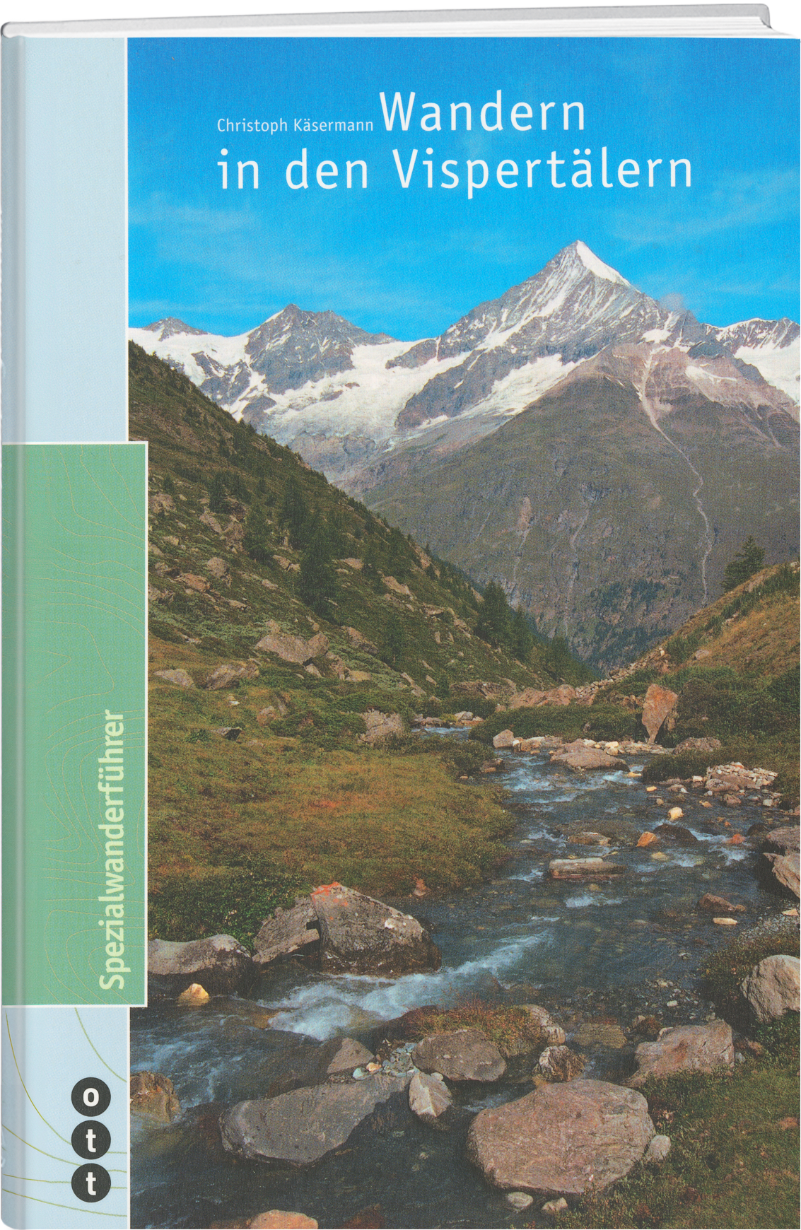 Christoph Käsermann | Wandern in den Vispertälern - • WEBER VERLAG