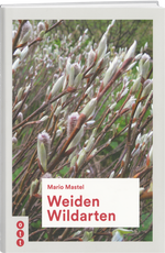 Sonja Züllig-Morf; Mario Mastel | Weiden Wildarten - • WEBER VERLAG
