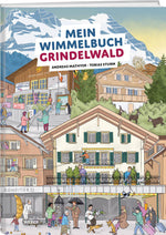 Andreas Mathyer; Tobias Sturm | Mein Wimmelbuch Grindelwald - • WEBER VERLAG