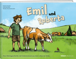 Sandro Fiscalini, Luisa Marretta, Monika Neuenschwander | Emil und Roberta - • WEBER VERLAG