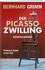 Bernhard Grimm | Der Picasso-Zwilling - • WEBER VERLAG