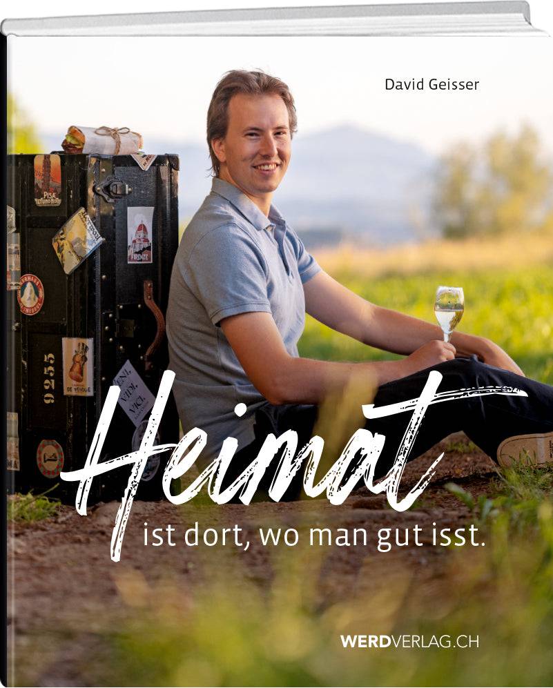 David Geisser | Heimat ist dort, wo man gut isst - • WEBER VERLAG