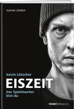 Nadine Gerber | Kevin Lötscher – EISZEIT - • WEBER VERLAG