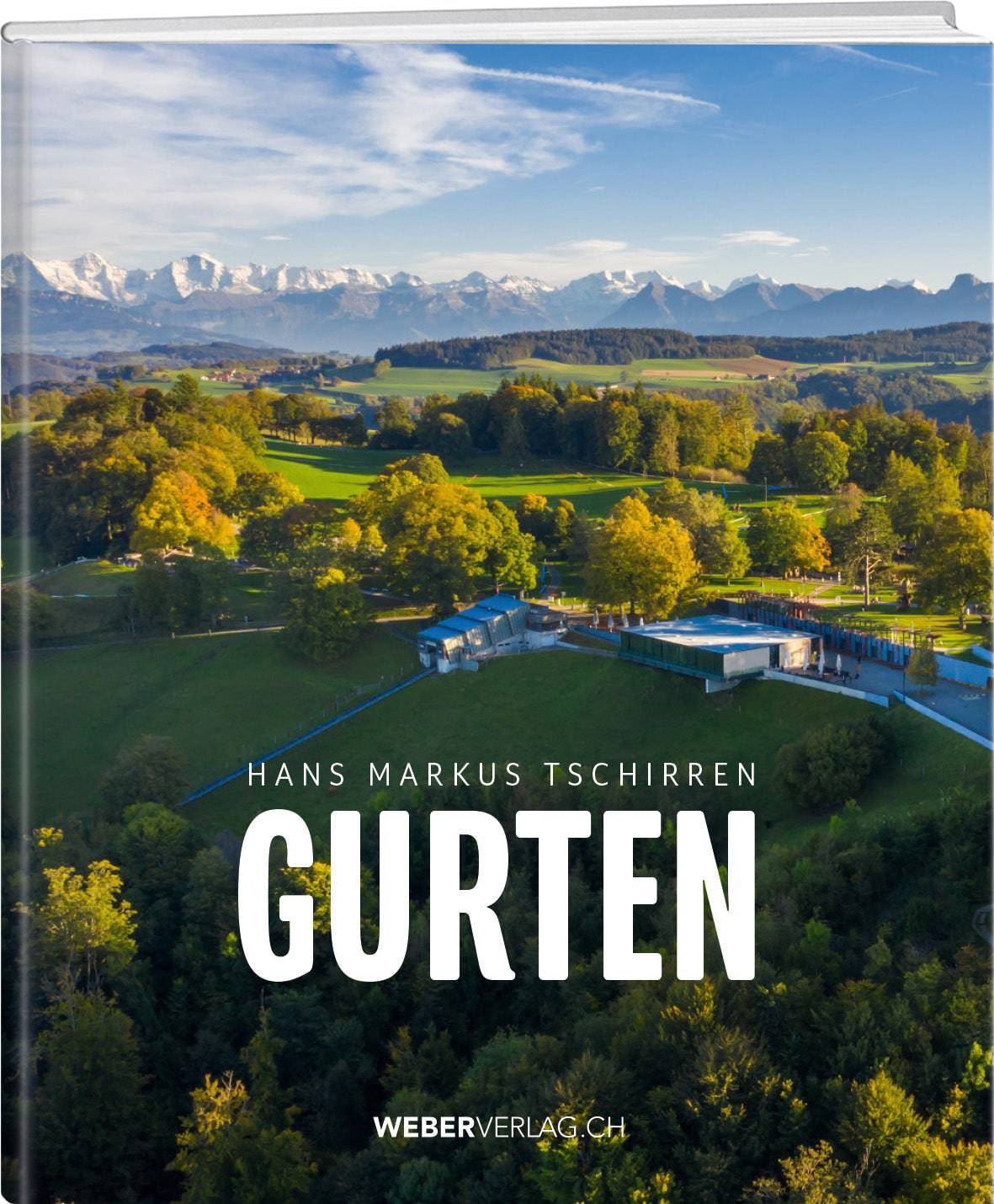 Hans Markus Tschirren; Alexandra Hertig | Gurten - • WEBER VERLAG