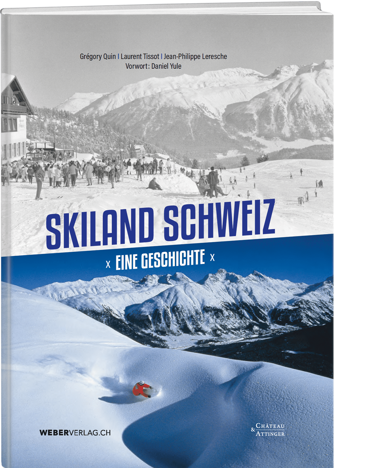 Gregory Quin, Laurent Tissot, Jean-Philippe Leresche | Skiland Schweiz – Eine Geschichte - • WEBER VERLAG