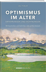 Ueli Tobler | Optimismus im Alter - • WEBER VERLAG