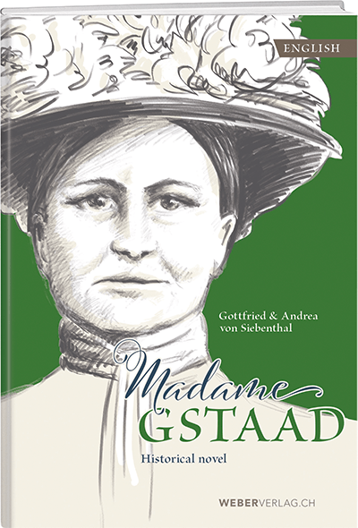 Gottfried; Andrea von Siebenthal | Madame Gstaad (Englisch) - • WEBER VERLAG