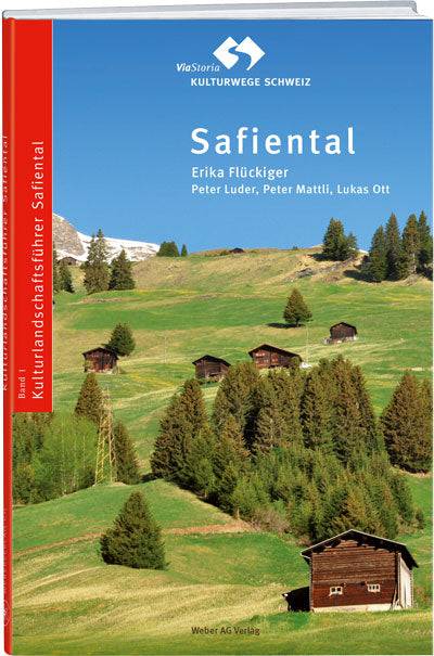 Peter Luder, Peter Mattli, Lukas Ott, Dr. Erika Flückiger Strebel: Safiental - • WEBER VERLAG