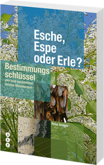 Peter Steiger | Esche, Espe oder Erle (Bestimmungsschlüssel) - • WEBER VERLAG