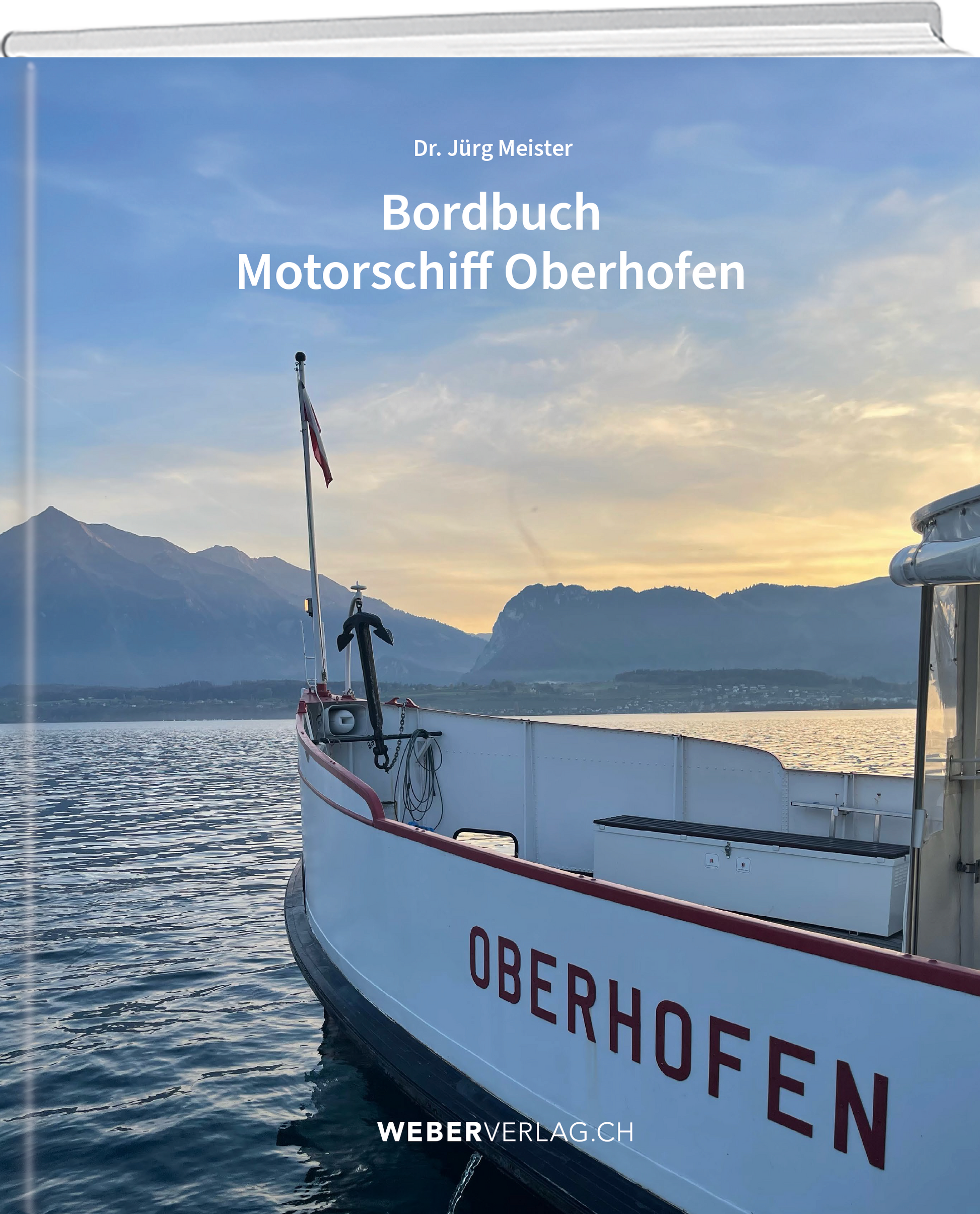Dr. Jürg Meister | Bordbuch MS Oberhofen - • WEBER VERLAG