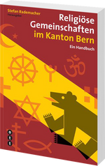 Stefan Rademacher | Religiöse Gemeinschaften im Kanton Bern - • WEBER VERLAG