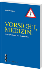 Gerhard Kocher | Vorsicht, Medizin! - • WEBER VERLAG