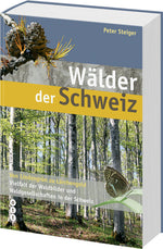 Peter Steiger | Wälder der Schweiz - • WEBER VERLAG