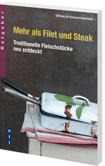 Stiftung für Konsumentenschutz (Hrsg.) | Mehr als Filet und Steak - • WEBER VERLAG