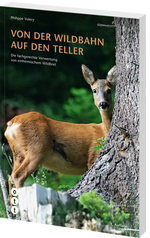 Philippe Volery | Von der Wildbahn auf den Teller - • WEBER VERLAG