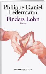 Philippe D. Ledermann: Finders Lohn - A WEBER VERLAG