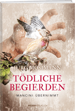 Jürg Mosimann: Tödliche Begierden - WEBER VERLAG