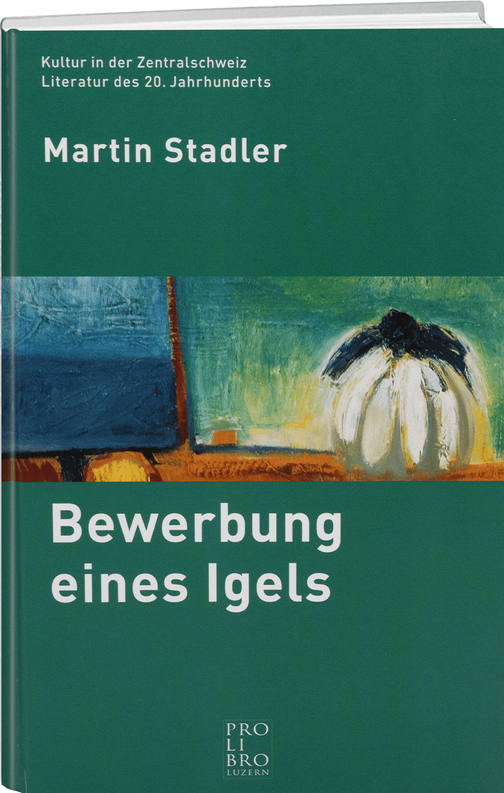 Martin Stadler: Bewerbung eines Igels - WEBER VERLAG