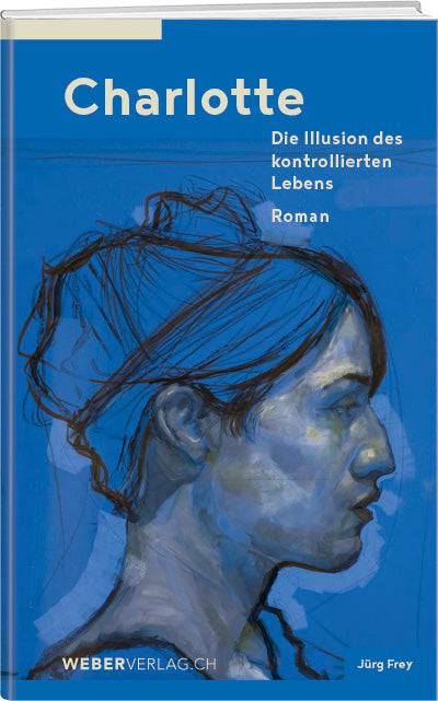 Jürg Frey: Charlotte - WEBER VERLAG