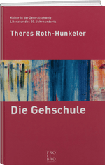 Theres Roth-Hunkeler: Die Gehschule - WEBER VERLAG
