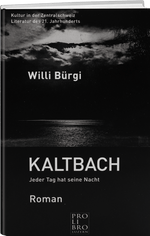 Willi Bürgi: Kaltbach – Jeder Tag hat seine Nacht - WEBER VERLAG