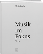 Alois Koch: Musik im Fokus - WEBER VERLAG