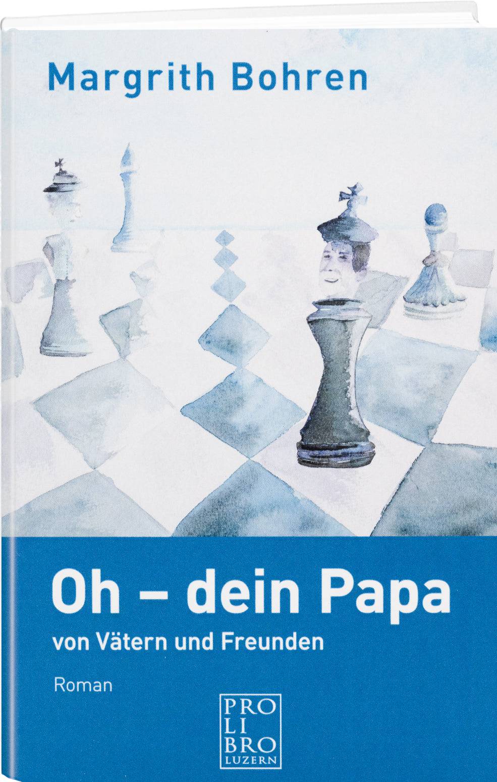 Margrith Bohren: Oh – dein Papa - WEBER VERLAG