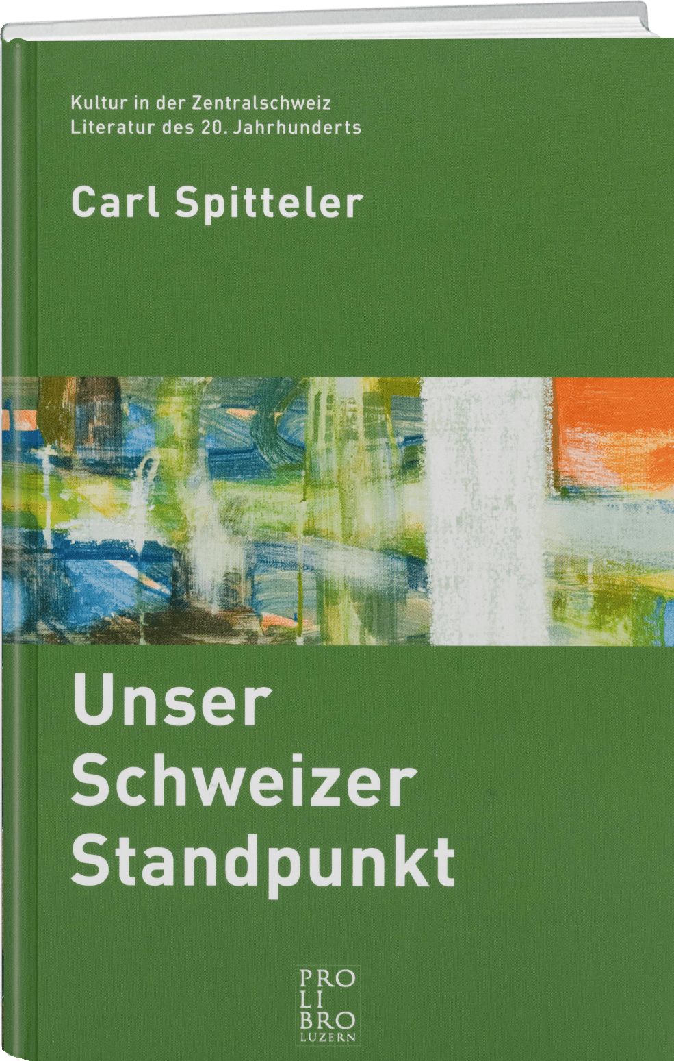 Carl Spitteler: Unser Schweizer Standpunkt - WEBER VERLAG