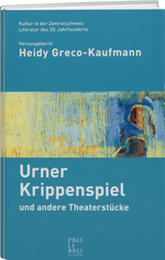 Heidy Greco-Kaufmann: Urner Krippenspiel - WEBER VERLAG
