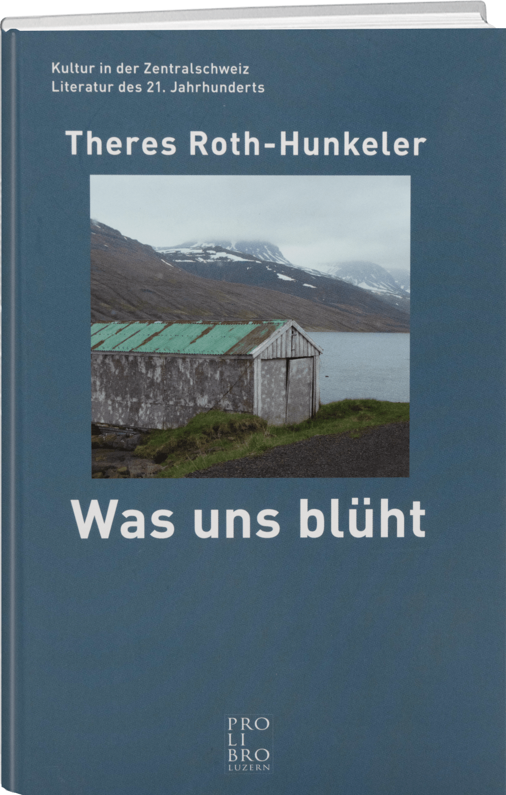Theres Roth-Hunkeler: Was uns blüht - WEBER VERLAG