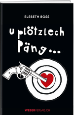 Elsbeth Boss: U plötzlech Päng … - WEBER VERLAG