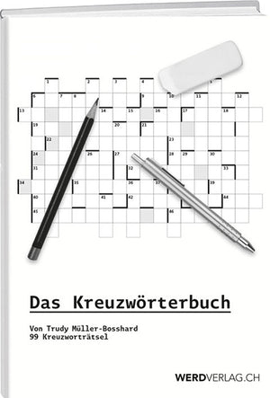 Trudy Müller-Bosshard: Das Kreuzwörterbuch – mit 99 Kreuzworträtseln aus dem «Magazin» - WEBER VERLAG