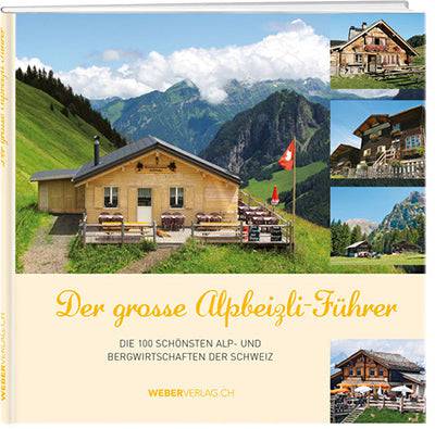 Der Grosse Alpbeizli-Führer (Bildband) - WEBER VERLAG