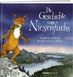 Judith Josi / Karin Widmer: Die Geschichte vom Niesenfuchs - WEBER VERLAG