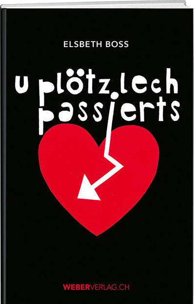 Elsbeth Boss: U plötzlech passierts - WEBER VERLAG