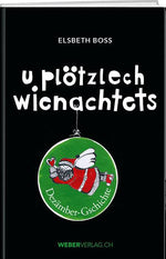 Elsbeth Boss: U plötzlech wienachtets - WEBER VERLAG